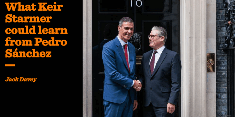 What Keir Starmer could learn from Pedro Sánchez | Jack Davey