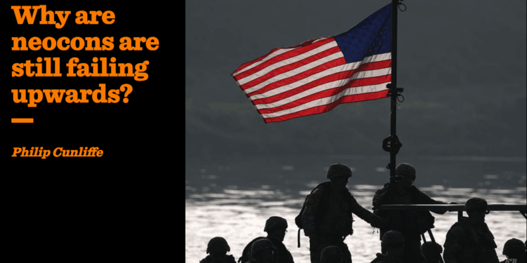 Why are neocons are still failing upwards? | Philip Cunliffe