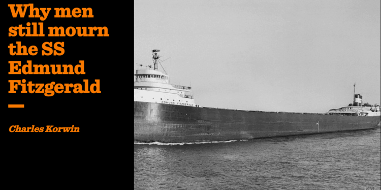 Why men still mourn the SS Edmund Fitzgerald | Charles Korwin