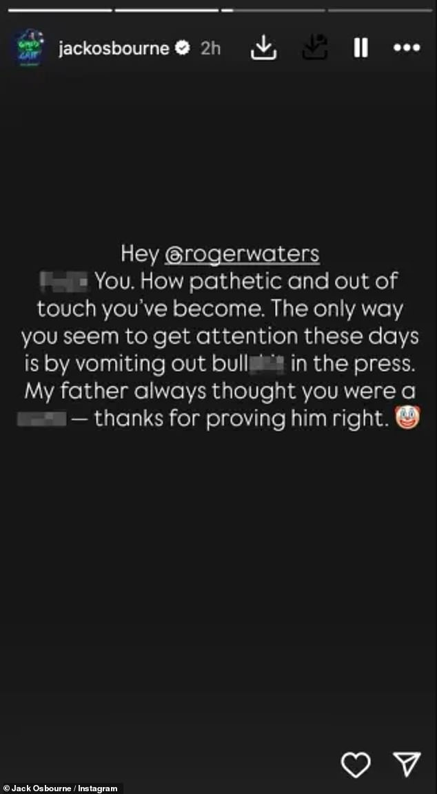 Ozzy's son Jack previously branded Roger a 'c**t' to his 1.3million followers on Instagram following his remarks about Ozzy in an interview following his death on July 22, aged 76