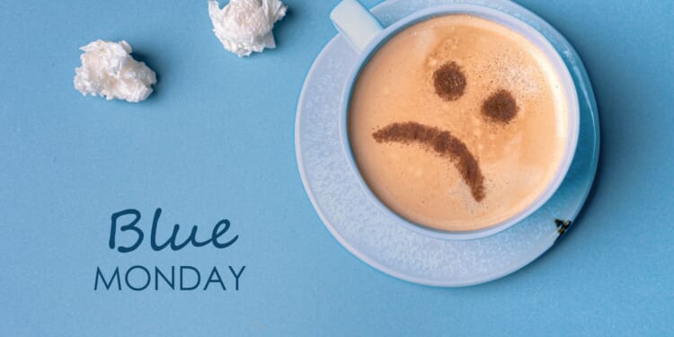 Why is Blue Monday the most depressing day of the year?