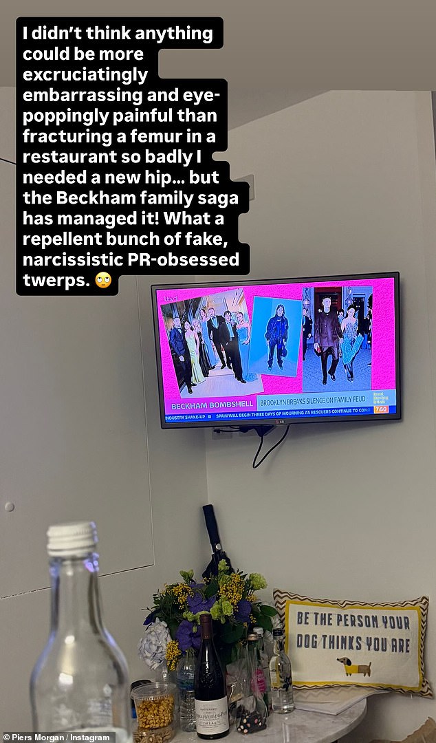 Piers Morgan issued his brutal take on the situation, sharing a photo from his hospital bed captioned: 'I didn't think anything could be more excruciatingly embarrassing and eye-poppingly painful than fracturing a femur in a restaurant so badly I needed a new hip... But the Beckham saga has managed it!