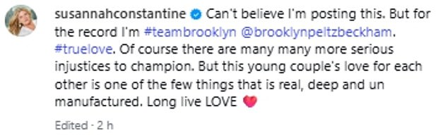 Meanwhile Susannah Constantine, who is friends with Brooklyn's godfather Elton John, wrote: 'Can't believe I'm posting this. But for the record I'm #teambrooklyn'
