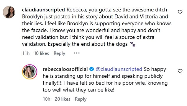 Replying to one fan who suggested she may 'feel a source of extra validation' at reading Brooklyn's words, Rebecca wrote: 'So happy he is standing up for himself'
