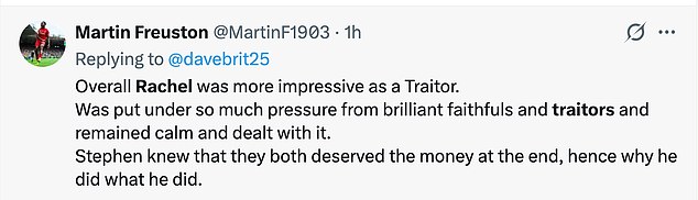 Fans have flocked to social media and praised Rachel as one of the best Traitors there will ever be