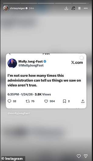In another slide, Teigen shared a post uploaded by journalist Molly Jong-Fast on X where she penned, 'I don't know how many times this administration can tell us things we saw on video aren't true'