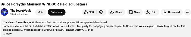 One morbid video published following a trespass is titled 'Bruce Forsyth's mansion Windsor He died upstairs'