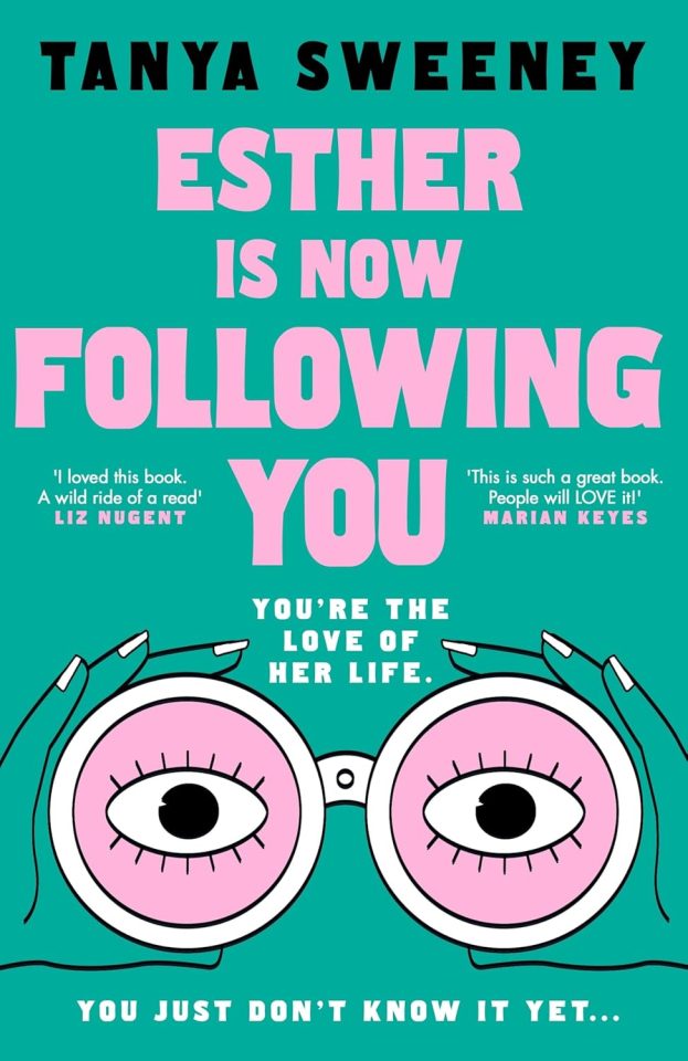 Illustration of the book cover for "Esther Is Now Following You" by Tanya Sweeney, featuring a person holding binoculars with eyes in the lenses.