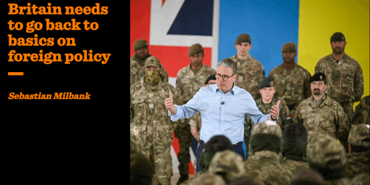 Britain needs to go back to basics on foreign policy | Sebastian Milbank