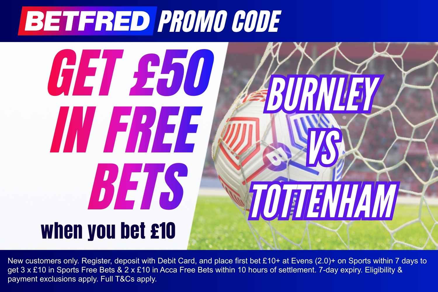 Burnley vs Tottenham betfred promo code