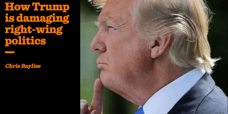 How Trump is damaging right-wing politics | Chris Bayliss