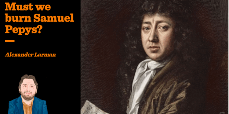Must we burn Samuel Pepys? | Alexander Larman