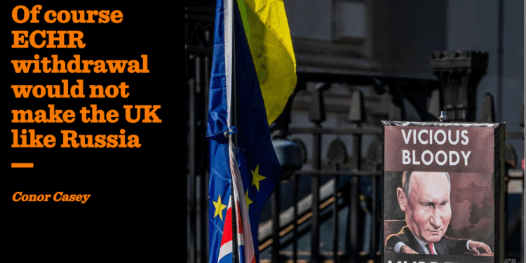 Of course ECHR withdrawal would not make the UK like Russia | Conor Casey