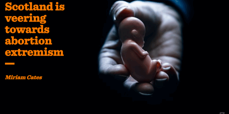 Scotland is veering towards abortion extremism | Miriam Cates