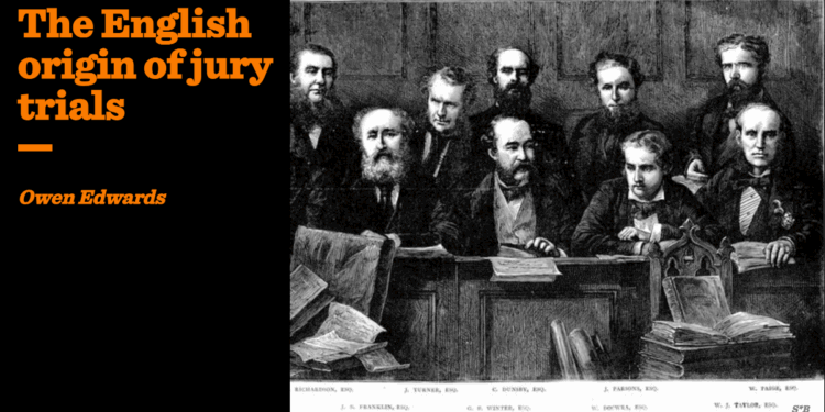 The English origin of jury trials | Owen Edwards