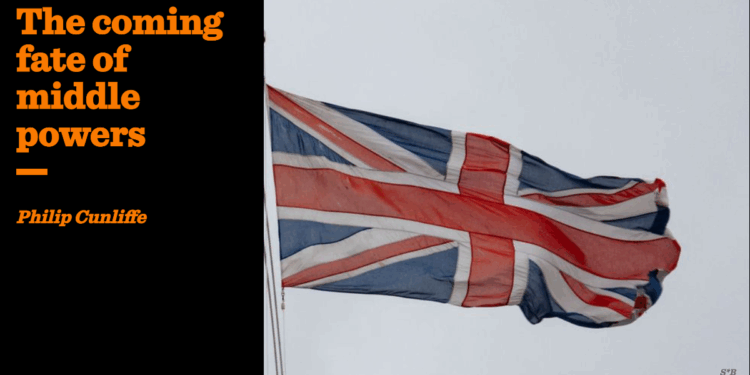 The coming fate of middle powers | Philip Cunliffe