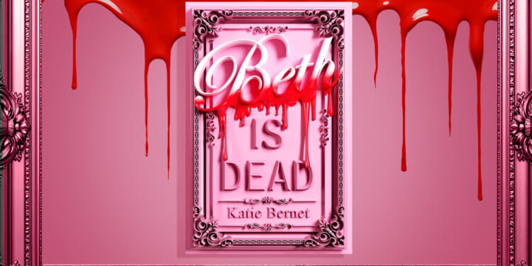 Win a copy of Beth Is Dead by Katie Bernet in this week’s Fabulous book competition