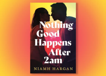 Win a copy of Nothing Good Happens After 2am by Niamh Hargan in this week’s Fabulous book competition