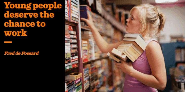 Young people deserve the chance to work | Fred de Fossard