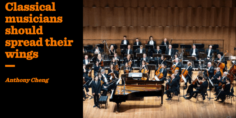 Classical musicians should spread their wings | Anthony Cheng