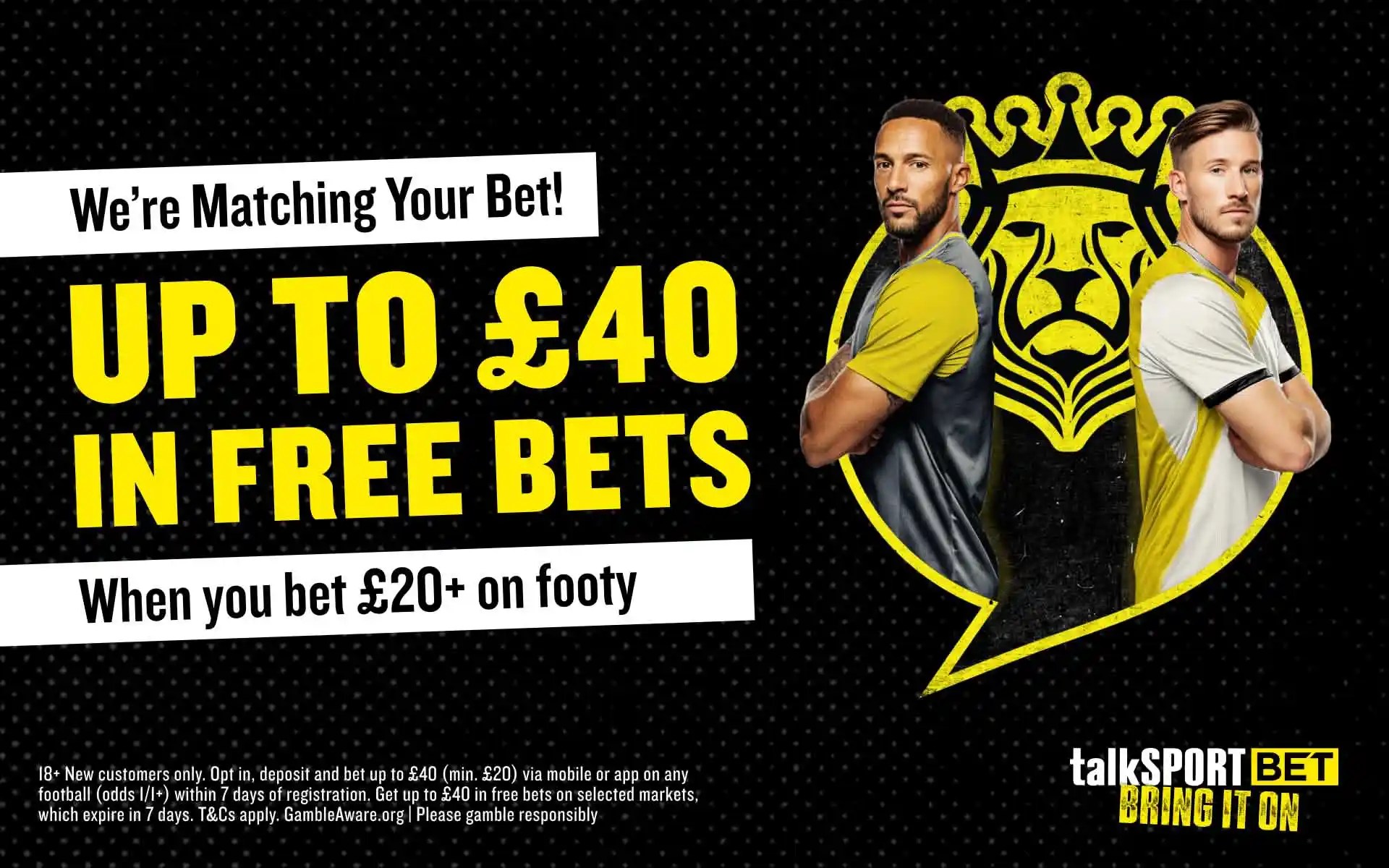 Ad for TalkSPORT BET offering up to £40 in free bets for new customers who bet £20+ on football, featuring two male athletes.