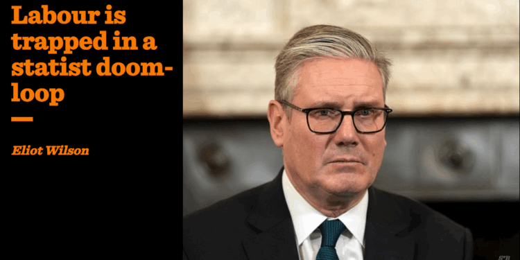 Labour is trapped in a statist doom-loop | Eliot Wilson