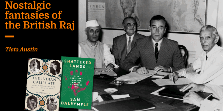 Nostalgic fantasies of the British Raj | Tista Austin