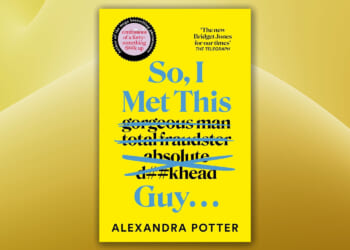 Win a copy of So, I Met This Guy. . . by Alexandra Potter in this week’s Fabulous book competition