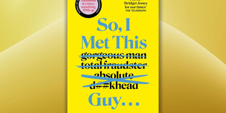 Win a copy of So, I Met This Guy. . . by Alexandra Potter in this week’s Fabulous book competition