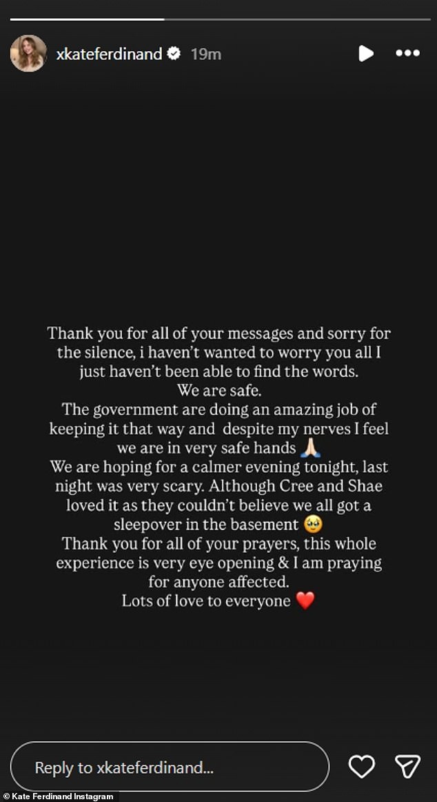 Kate wrote: 'Thank you for all of your messages and sorry for the silence, I haven't wanted to worry you all I just haven't been able to find the words. We are safe'