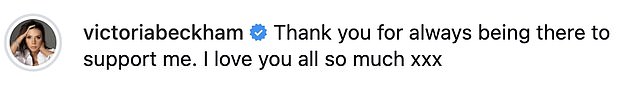 Sharing a series of snaps from the star-studded event on Instagram Victoria penned: 'Thank you for always being there to support me. I love you all so much xxx'