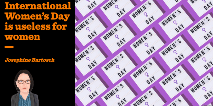 International Women’s Day is useless for women | Josephine Bartosch