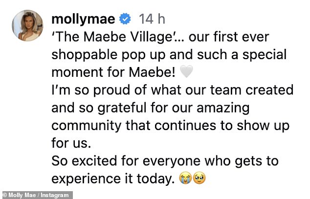 Thanking her team and the Maebe community, Molly-Mae captioned the post: 'The Maebe Village¿ our first ever shoppable pop up and such a special moment for Maebe!'