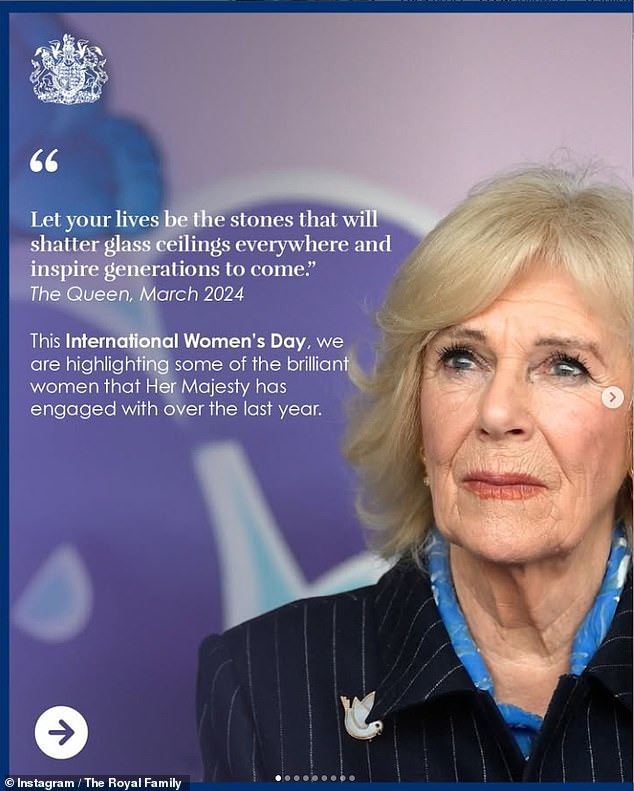 Queen Camilla also took to social media on The Royal Family's Instagram page to celebrate the day. The post included the quote: 'Let your lives be the stones that shatter glass ceilings everywhere and inspire generations to come'