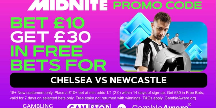 Claim £30 bonus for Chelsea vs Newcastle