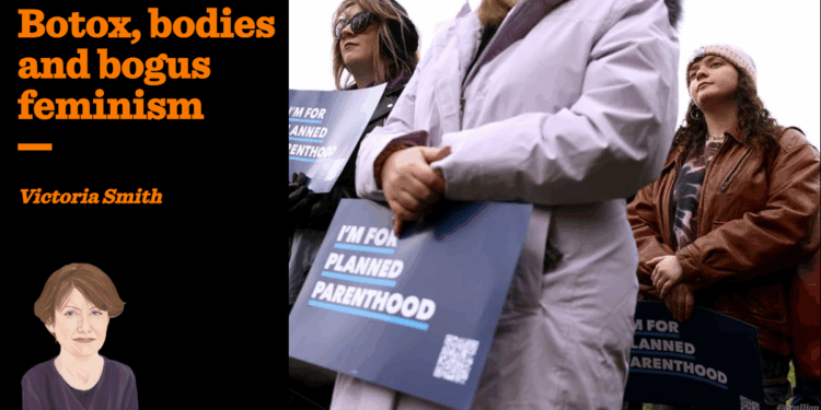 Botox, bodies and bogus feminism | Victoria Smith