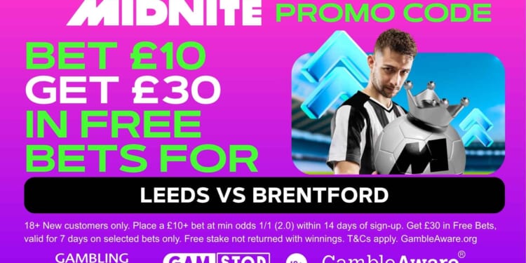 Claim £30 bonus for Leeds vs Brentford