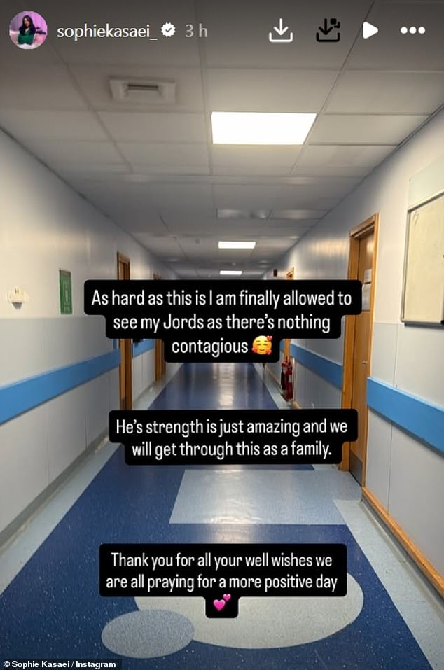 Sophie revealed on Friday that she could now visit Jordan in hospital after it was revealed he isn't 'contagious'