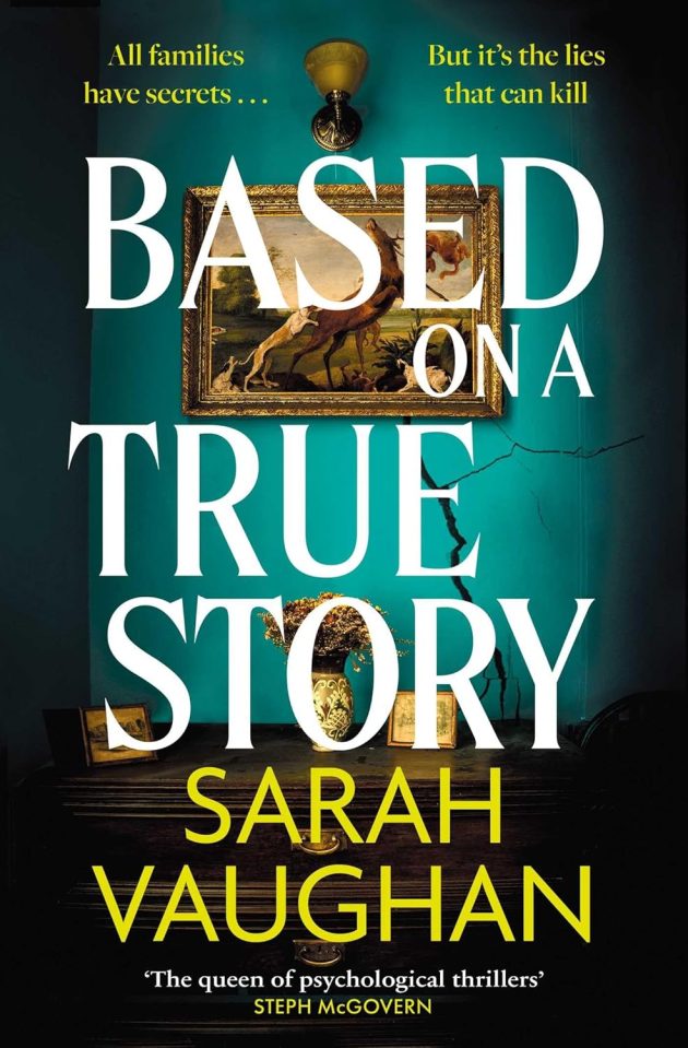 Book cover for "Based on a True Story" by Sarah Vaughan, featuring white text over a teal wall with a cracked paint effect, a painting of hunting dogs and deer, and a decorative vase.