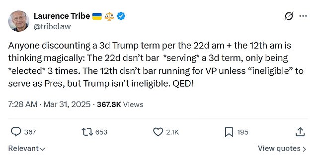 Dershowitz said legal insiders are quietly preparing for the possibility of Trump 3.0. Legal scholar Laurence Tribe mused the premise in the X post shown above, saying discounting a third Trump term would be 'thinking magically' because the Constitution does allow for it