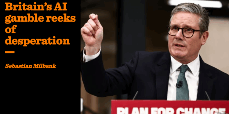 Britain’s AI gamble reeks of desperation | Sebastian Milbank