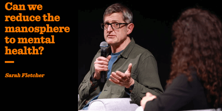 Can we reduce the manosphere to mental health? | Sarah Fletcher