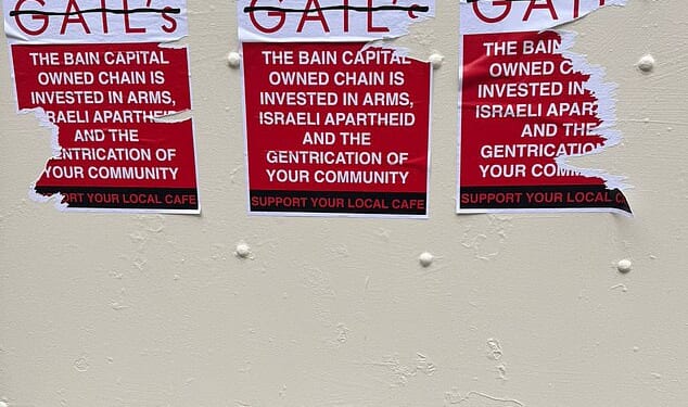The newly opened Gail's bakery in Archway, north London, has been targeted by pro-Palestinian campaigners - putting up posters calling for the chain to be boycotted