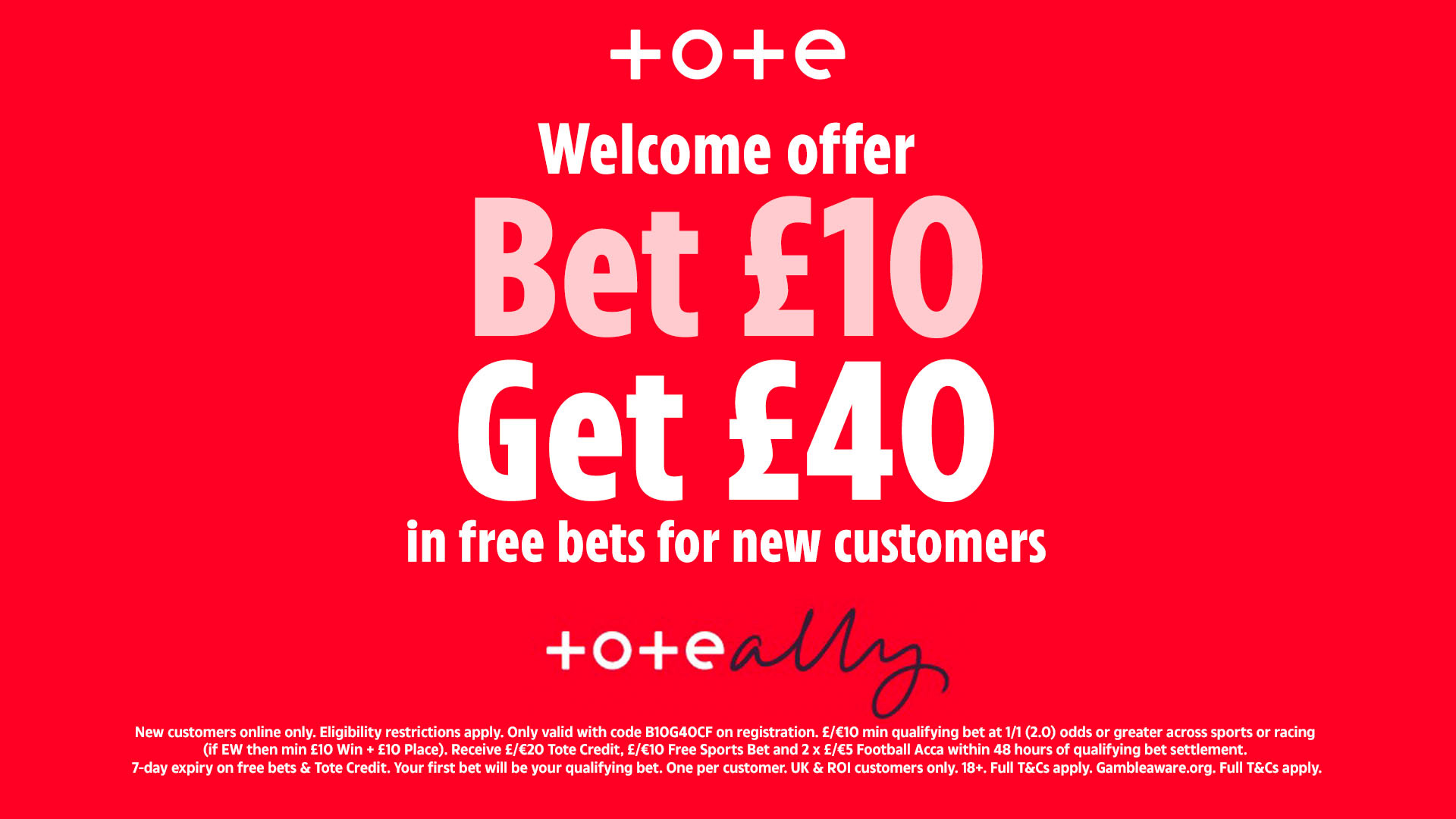 Tote welcome offer: Bet £10, Get £40 in free bets for new customers.