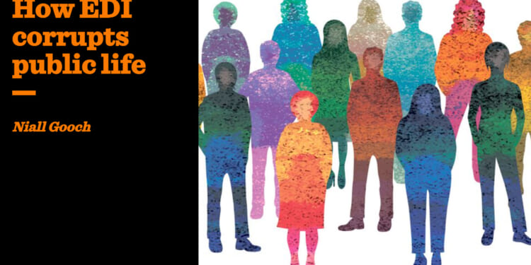 How EDI corrupts public life | Niall Gooch