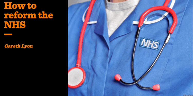 How to reform the NHS | Gareth Lyon
