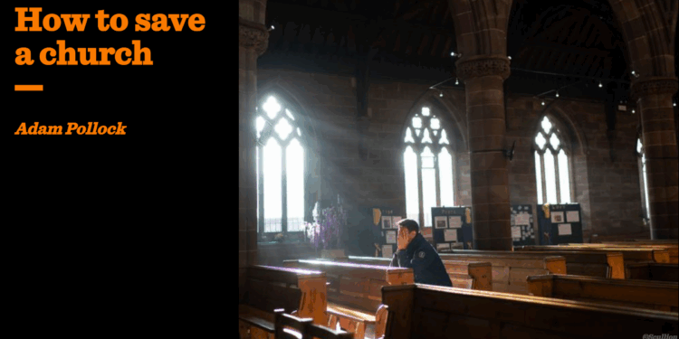 How to save a church | Adam James Pollock