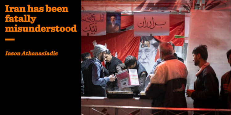Iran has been fatally misunderstood | Iason Athanasiadis