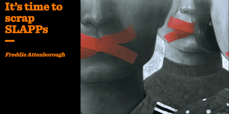 It’s time to scrap SLAPPs | Freddie Attenborough