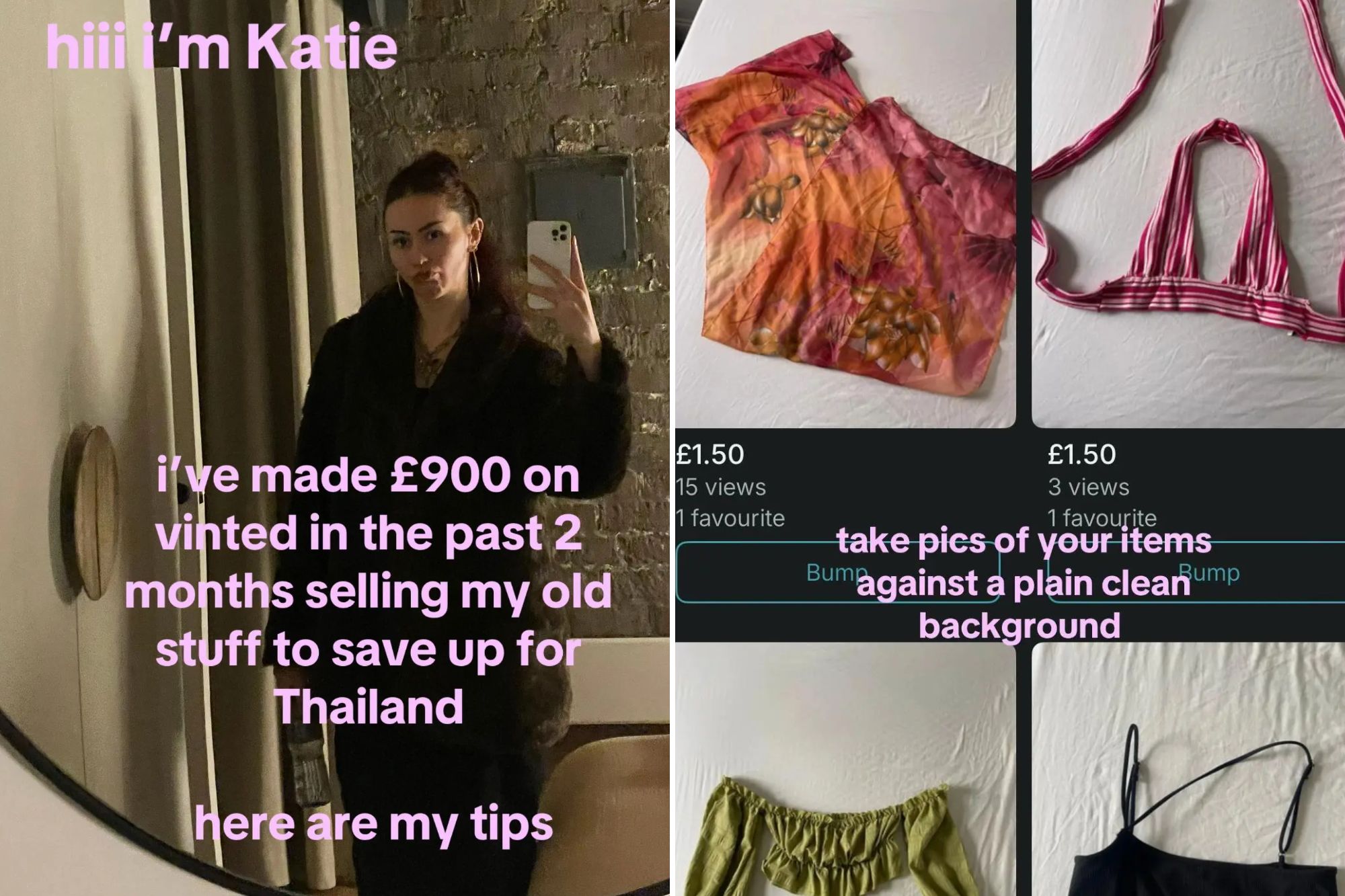 An image collage containing 2 images, Image 1 shows Katie taking a mirror selfie, with text overlay detailing she made £900 on Vinted in 2 months, Image 2 shows A Vinted page showing four clothing items for sale, with text overlaid: "take pics of your items against a plain clean background."